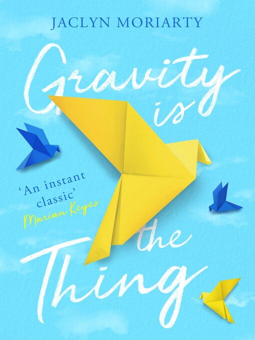 Title details for Gravity Is the Thing by Jaclyn Moriarty - Available